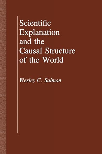 Scientific Explanation and the Causal Structure of the World von Princeton University Press